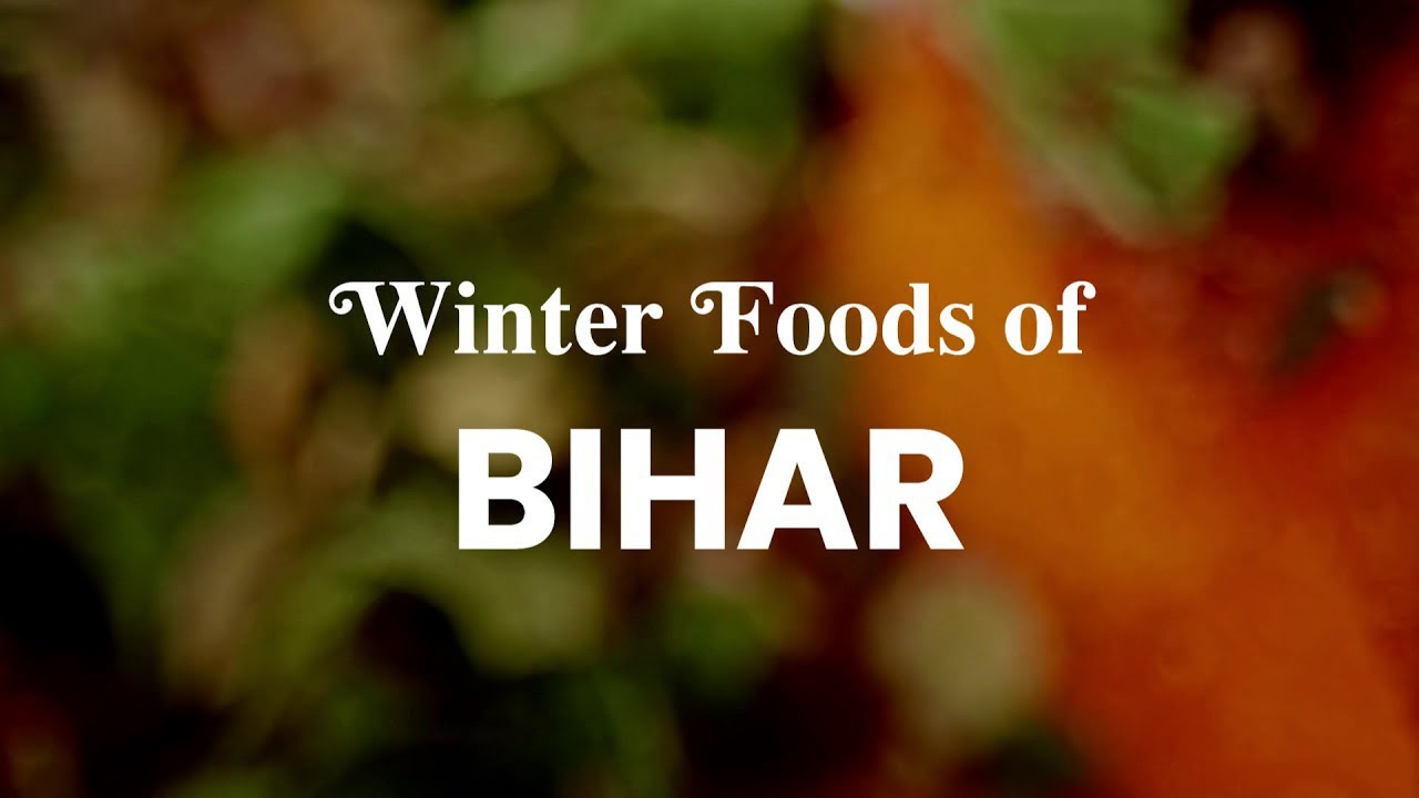 Traditional Winter Foods of Bihar  Authentic Flavors to Warm Your Soul  Winter Delicacies Must try.