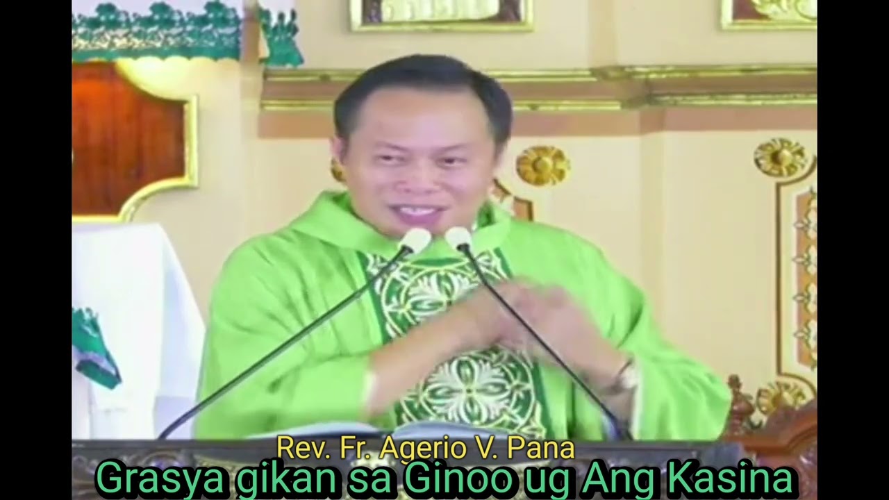 Ang Grasya sa Ginoo ug Ang Kasina (Rev. Fr. Agerio V. Pana)