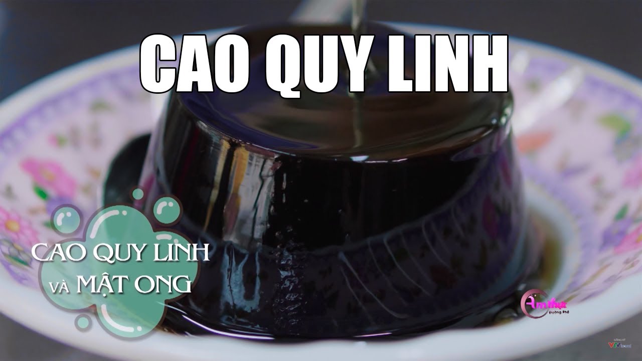 Thanh m&aacute;t, bổ dưỡng với m&oacute;n Cao Quy Linh của người Hoa | Ẩm Thực Đường Phố
