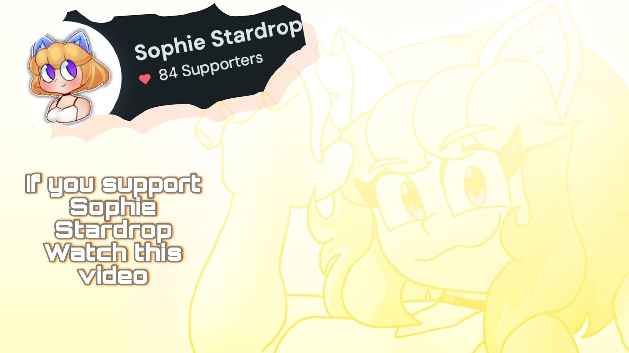 If you support Heartstring/Sophie Stardrop, watch this video 