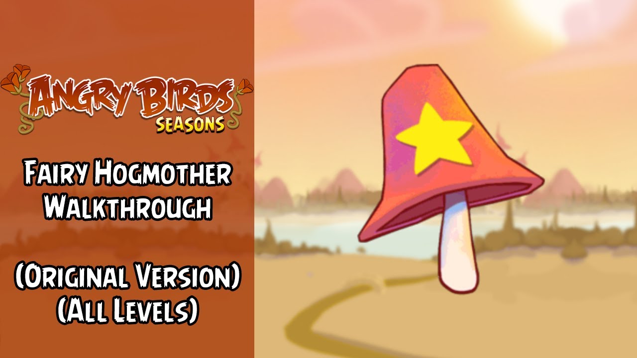 Angry Birds Seasons Walkthrough | Fairy Hogmother | (Old Version v.6.0.0) | Full Episode | ABGFT