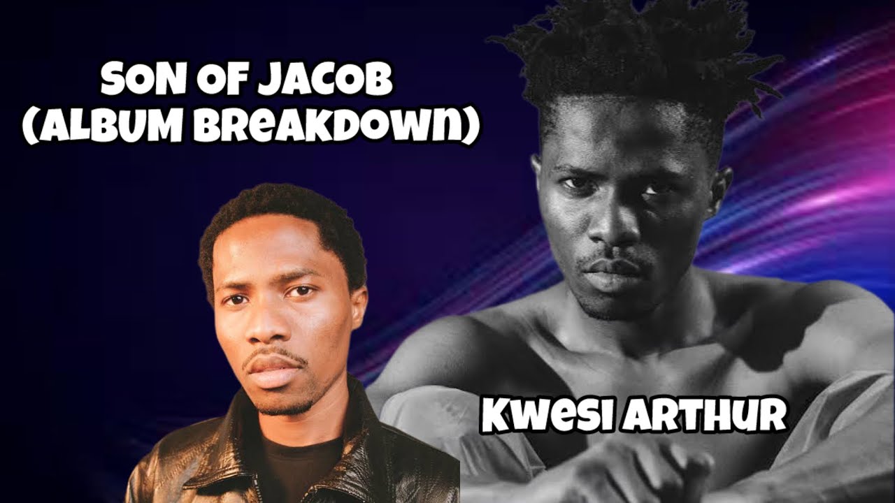 Kwesi Arthur -  Son Of Jacob || Album Reaction & Breakdown By Derrick Osei