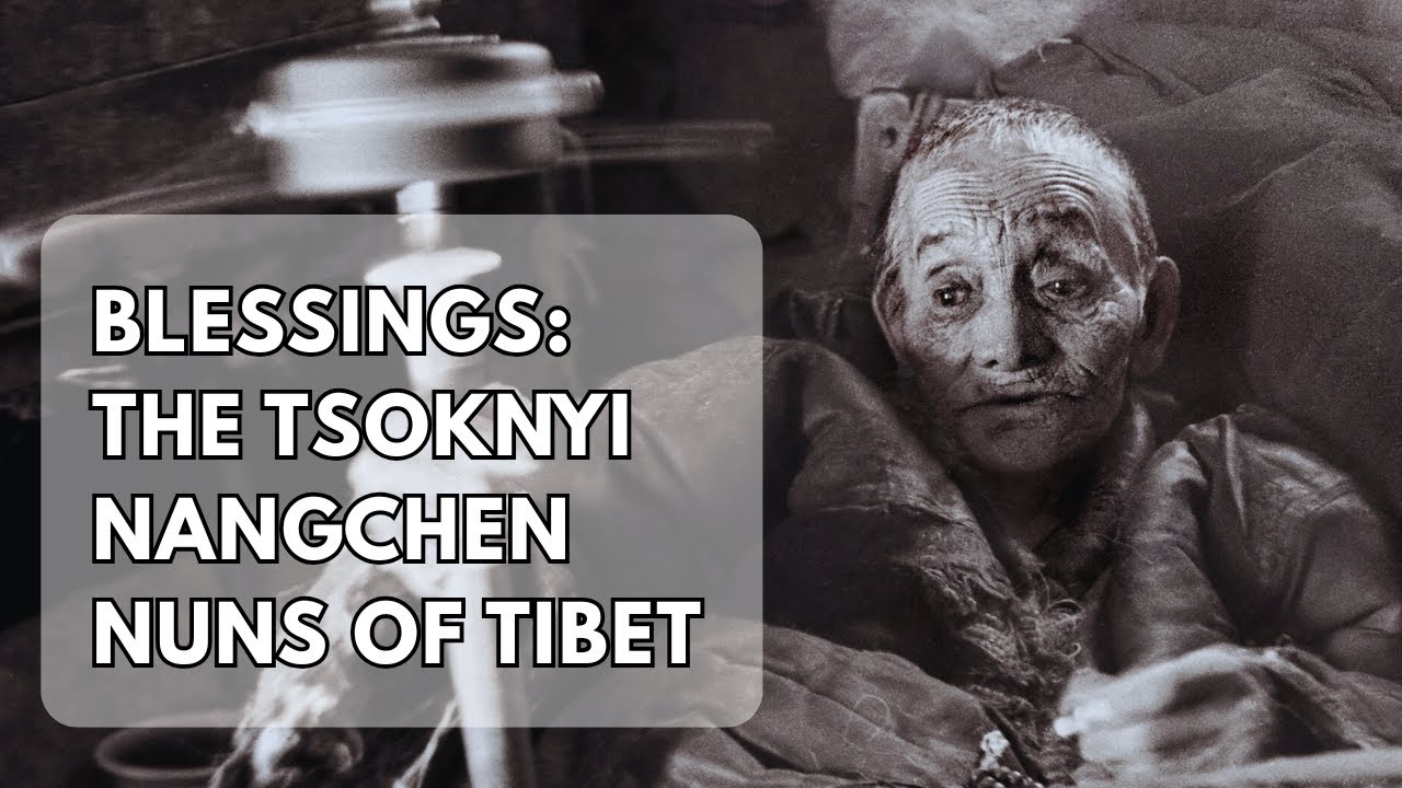 Blessings: The Tsoknyi Nangchen Nuns of Tibet (trailer)