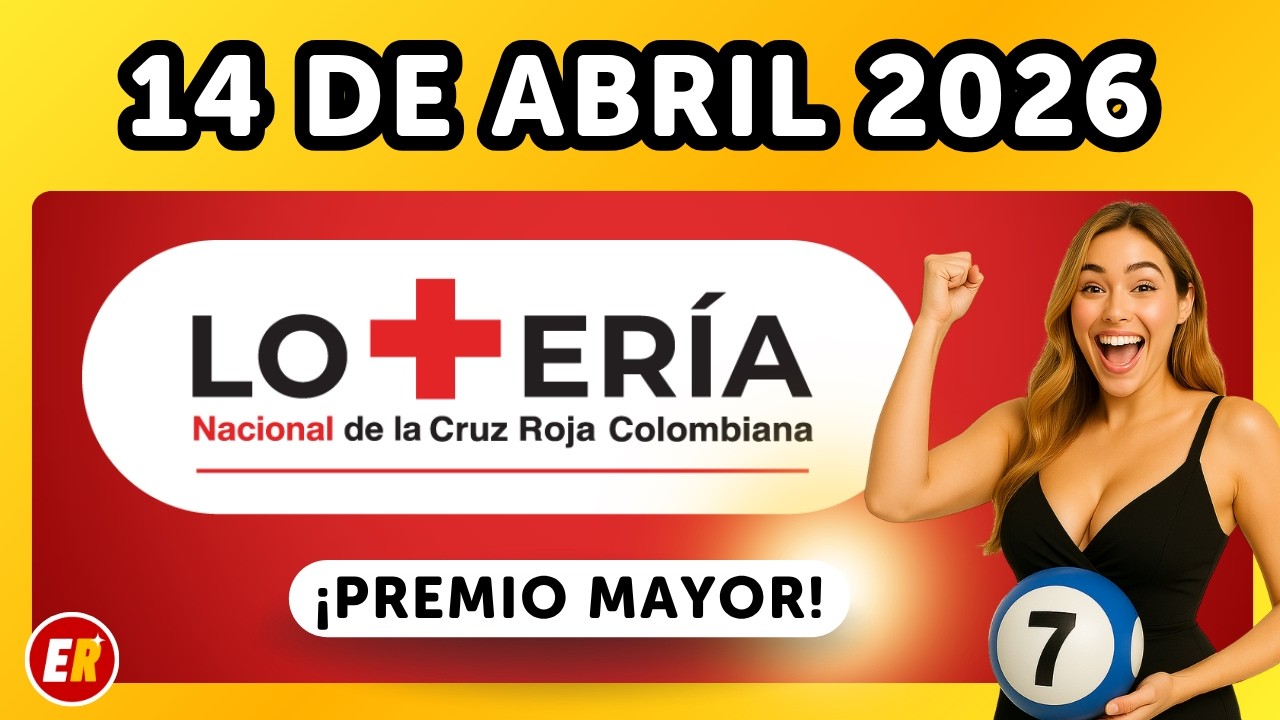 Resultado LOTERIA de la CRUZ ROJA 14 de Abril  de 2026 💫✅💰 (Ultimo Sorteo Premio Mayor)