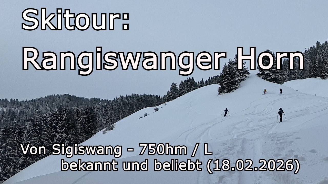 Skitour: Rangiswanger Horn (1615m) von Sigiswang - 750hm / L - bekannt und beliebt (18.02.2026)