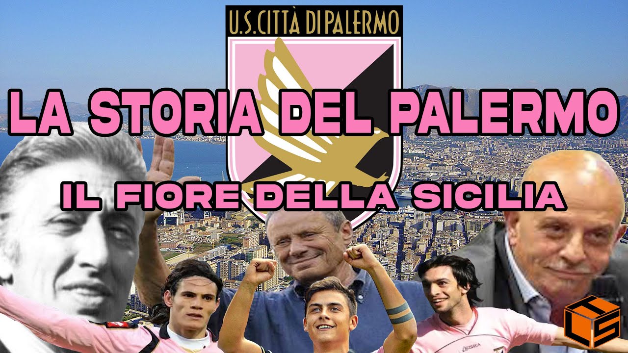 La STORIA del PALERMO: il fiore della SICILIA