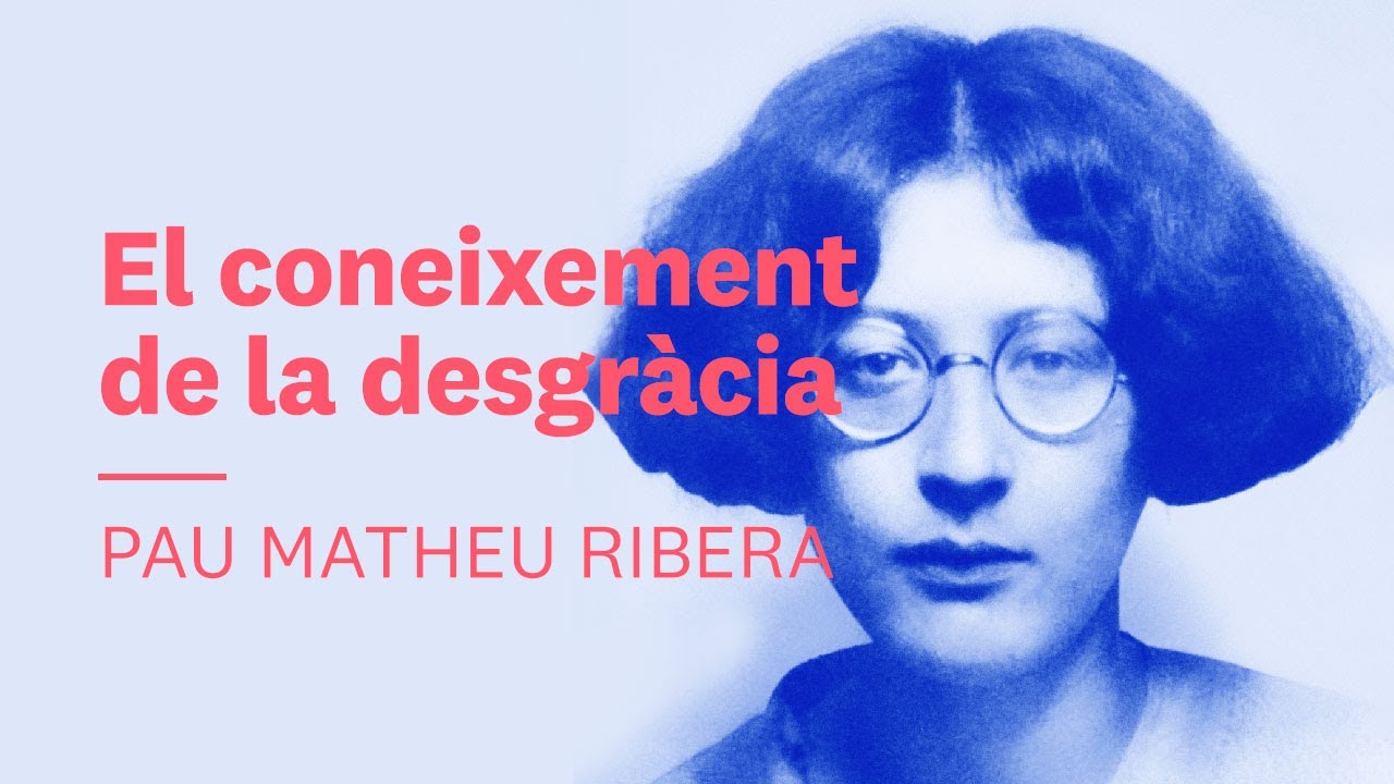 de l&rsquo;experi&egrave;ncia de f&agrave;brica a la m&iacute;stica. Pau Matheu Ribera | Simone Weil #3