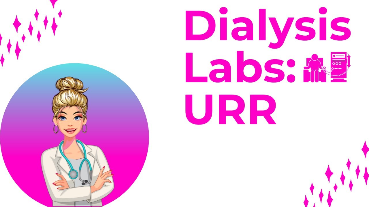 Dialysis Nursing: URR & Dialysis is now Fun