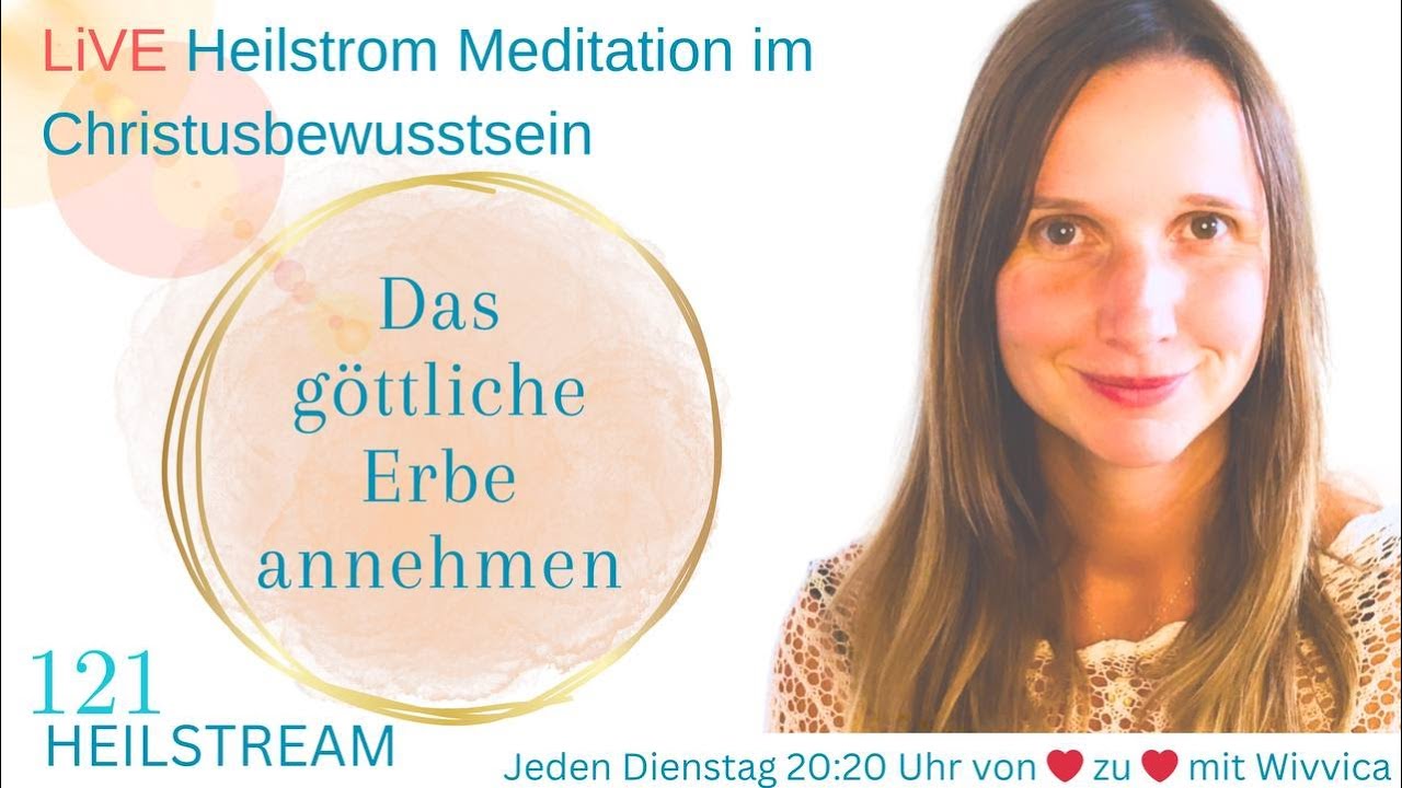 Das göttliche Erbe annehmen - LIVE Heilstrom Meditation mit WiVViCA
