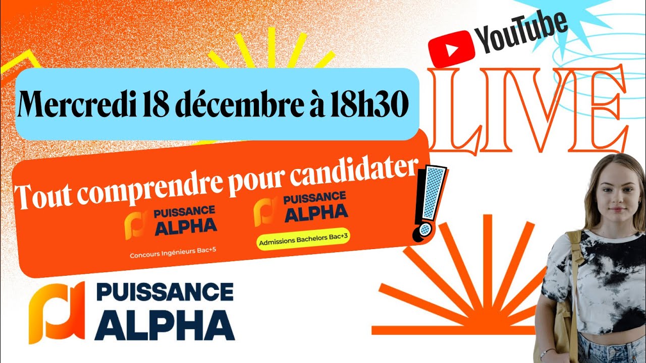Live Puissance Alpha 18 décembre : Tout comprendre pour candidater en Bac+5 et Bac+3