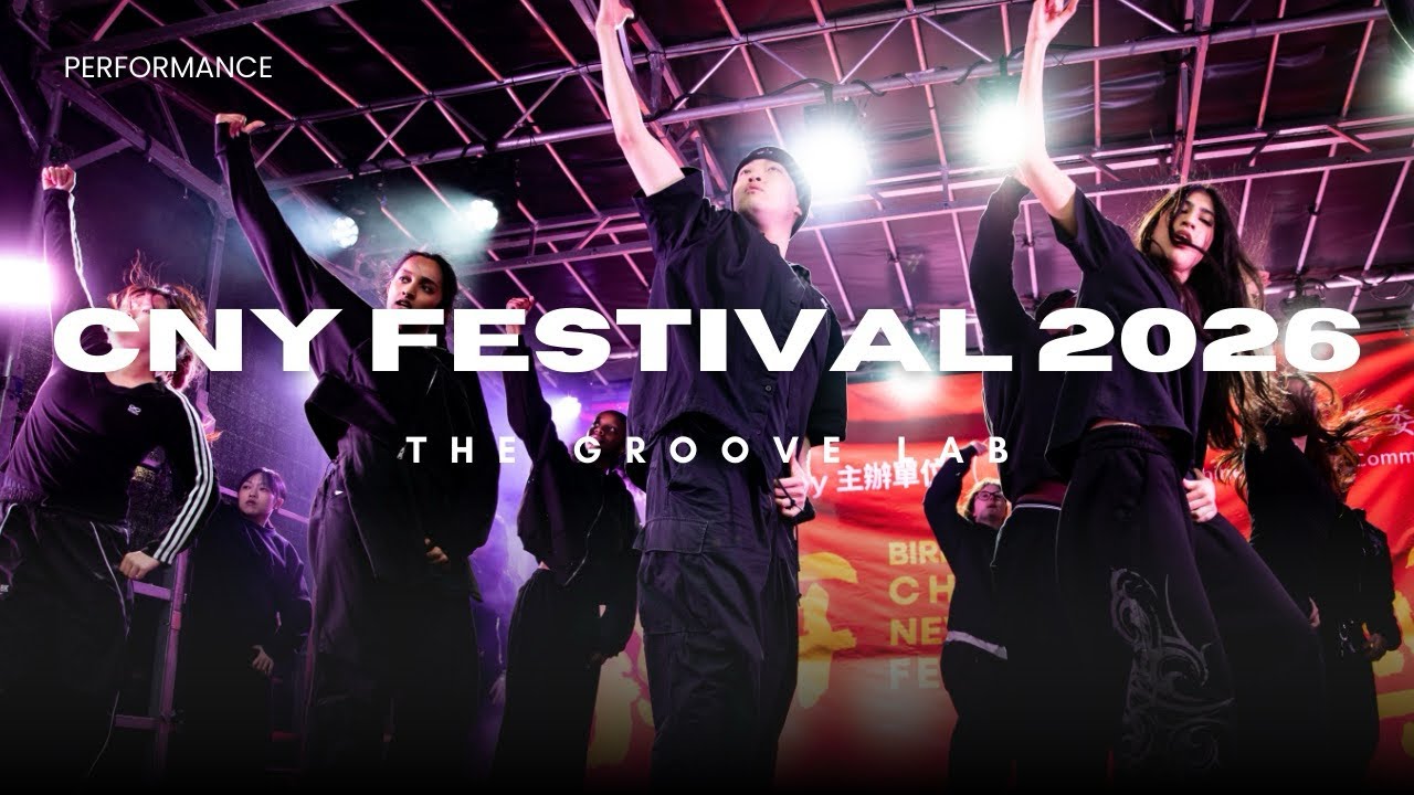 CNY FESTIVAL 2026 Dance Performance ｜THE GROOVR LAB