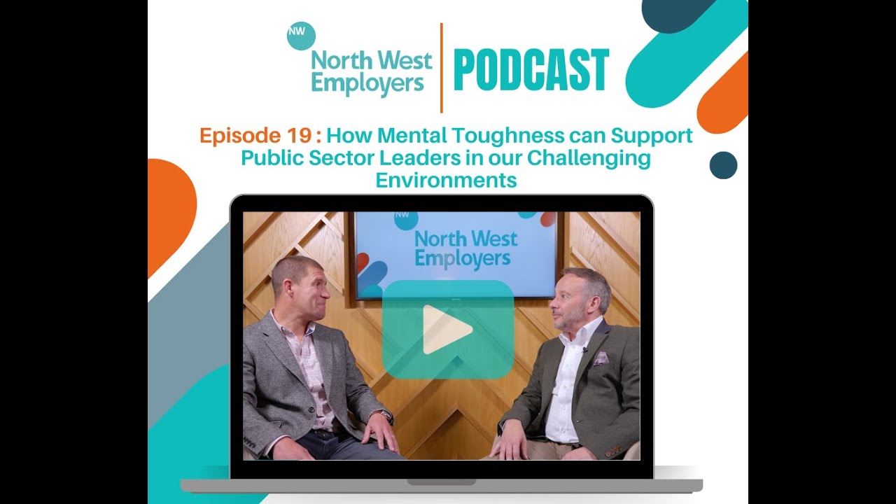 Episode 19: How Mental Toughness can Support Public Sector Leaders in our Challenging Environments