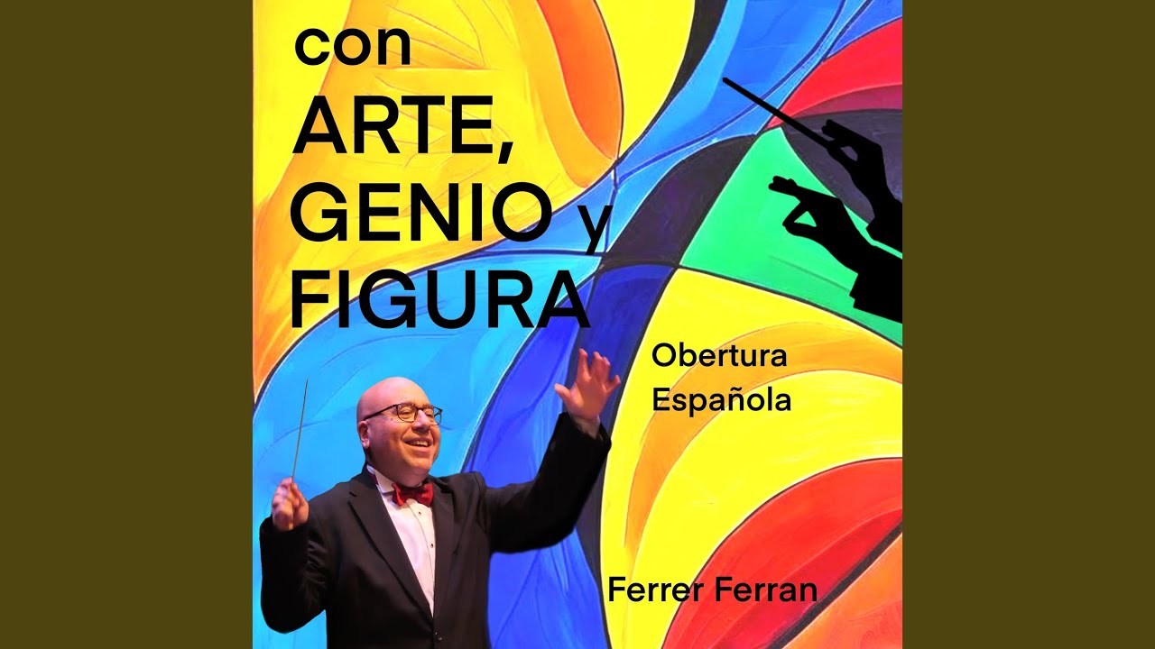 CON ARTE GENIO Y FIGURA: Obertura Española