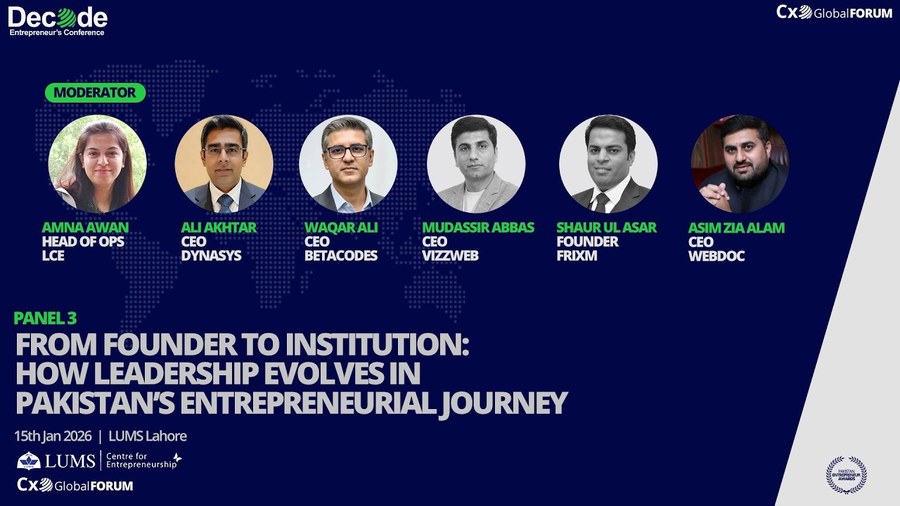 Founder to Institution decoding Leadership in Pakistan’s Entrepreneurial Journey | Decode 2026 Panel