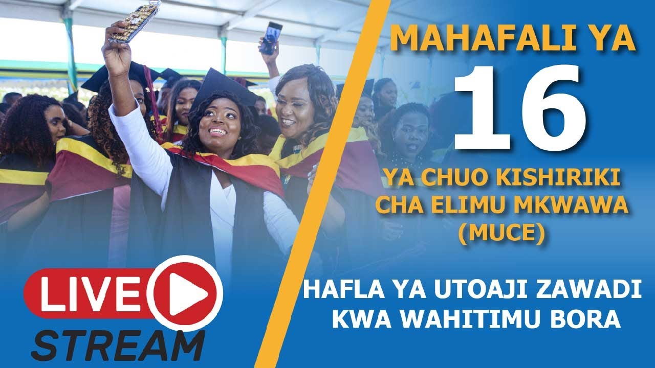 HAFLA YA UTOAJI ZAWADI KWA WAHITIMU BORA: MAHAFALI YA 16 YA CHUO KIKUU CHA DAR ES SALAAM-MUCE