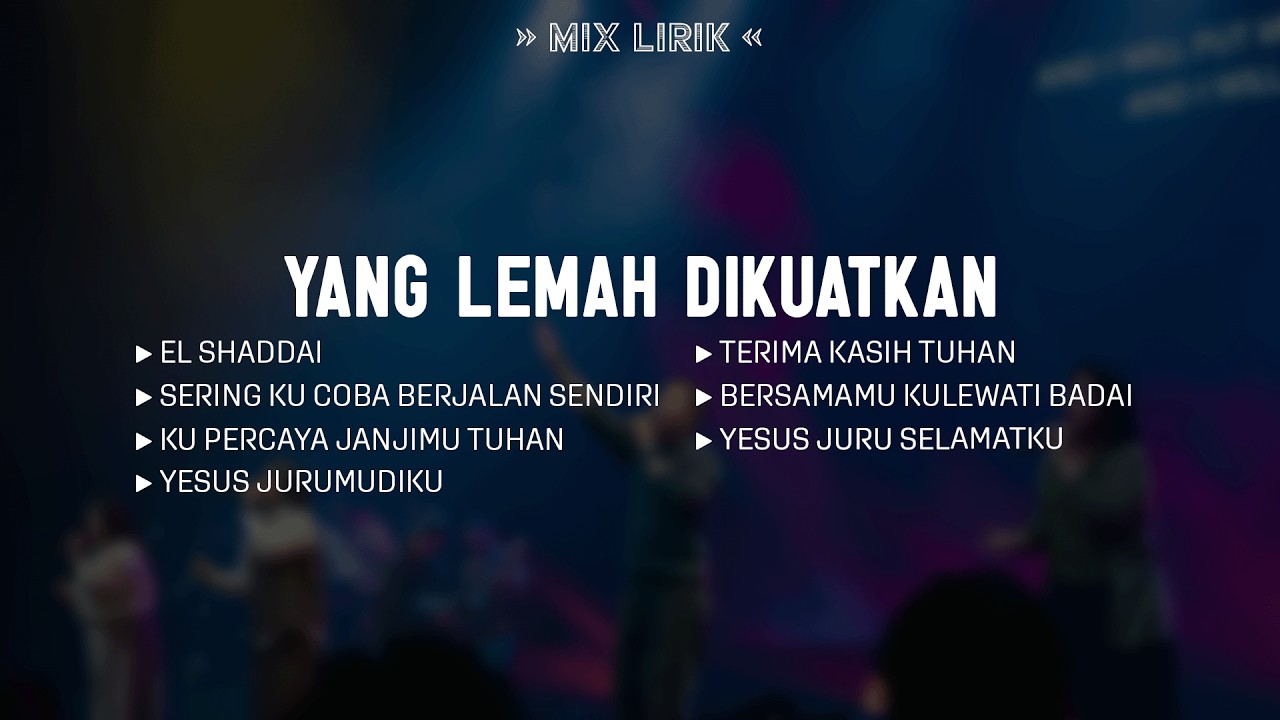 Yang Lemah Dikuatkan (Mix Lirik) || Lagu Rohani Kristen Menyentuh Hati Menguatkan Iman 2026