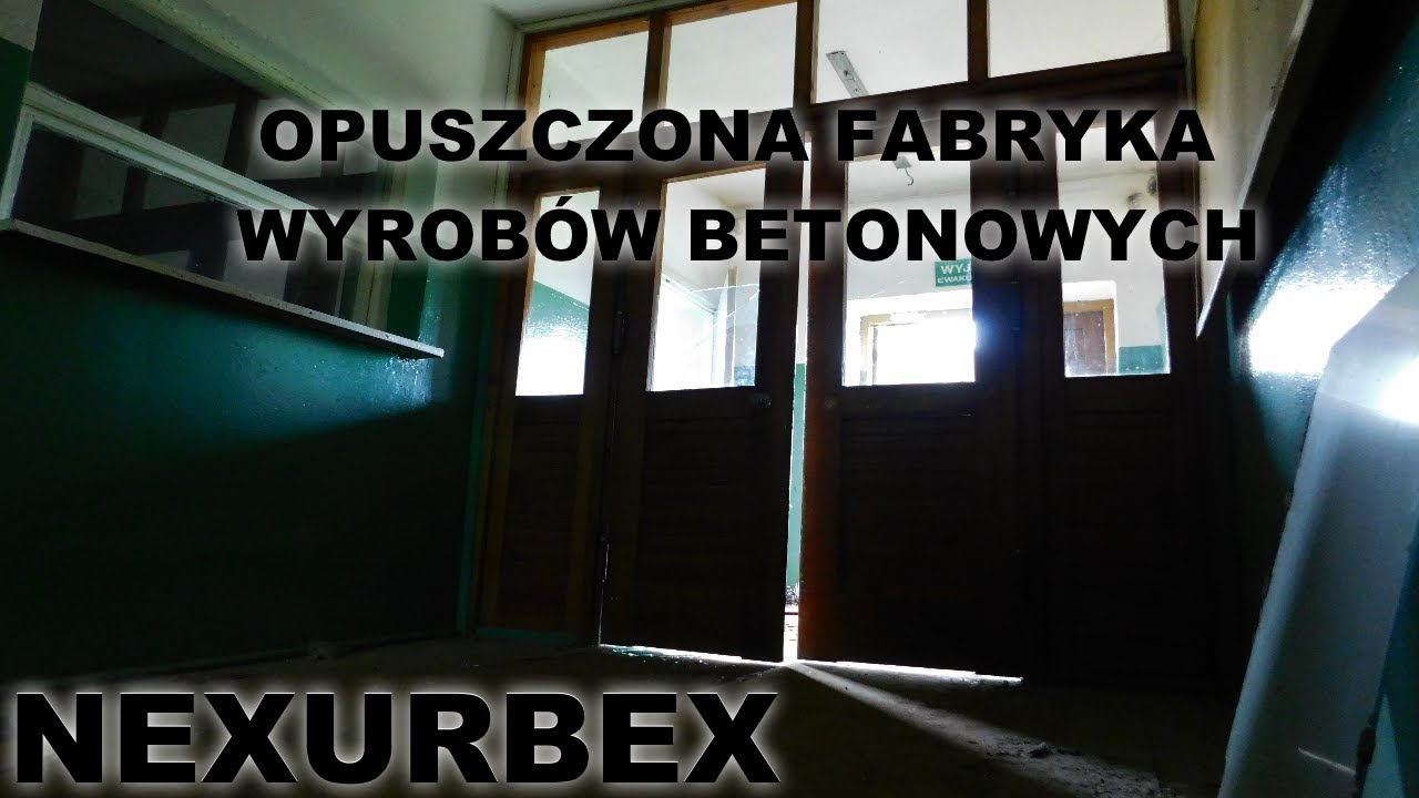 NexUrbex: Opuszczona fabryka wyrob&oacute;w betonowych. (01)
