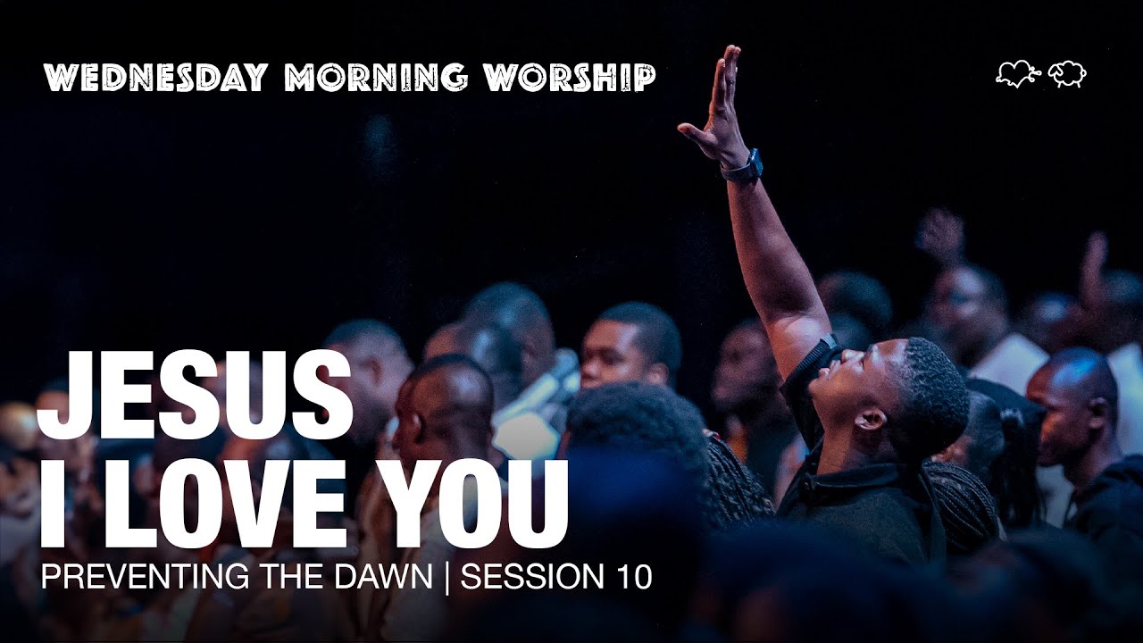 Lord I Thirst For You, Jesus I Love You, Holy And Anointed One | Preventing The Dawn: Sess. 10