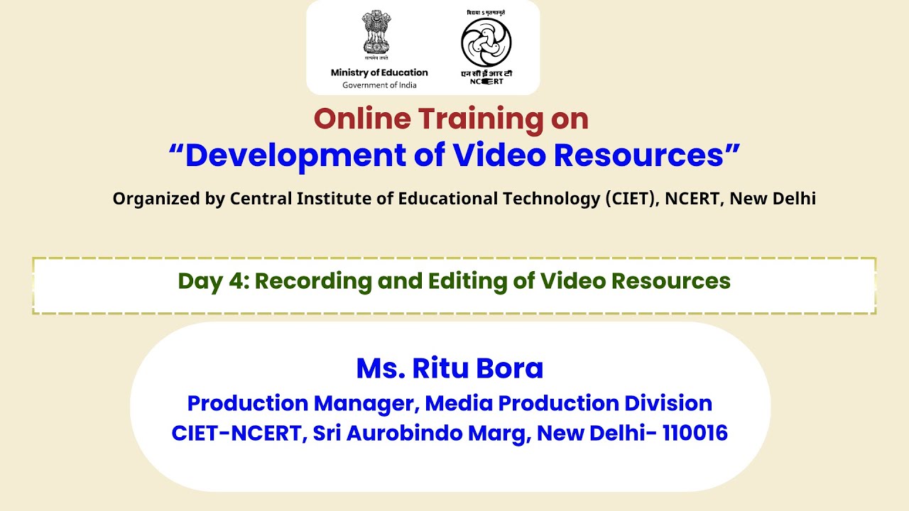 Day 4:Recording and Editing of Video Resources | Online Training on “Development of Video Resources”