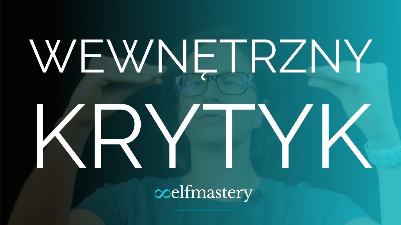 Jak Radzić Sobie z Wewnętrznym Krytykiem