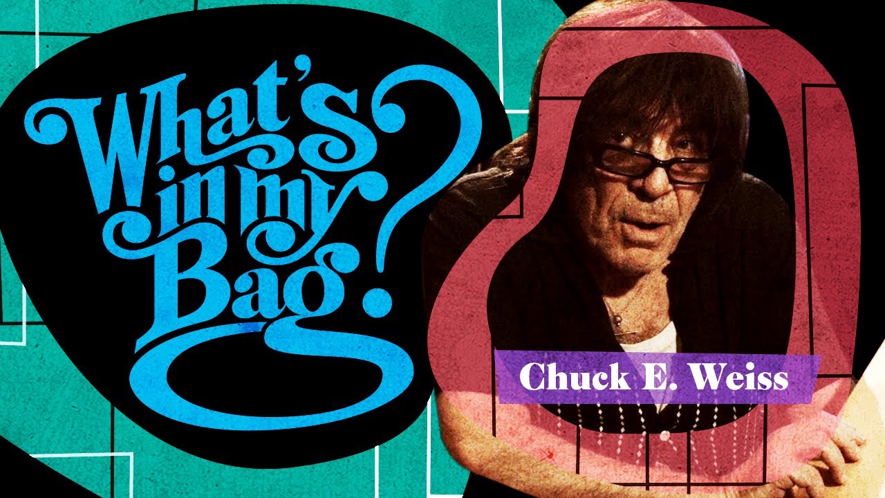 Chuck E. Weiss - What's In My Bag?