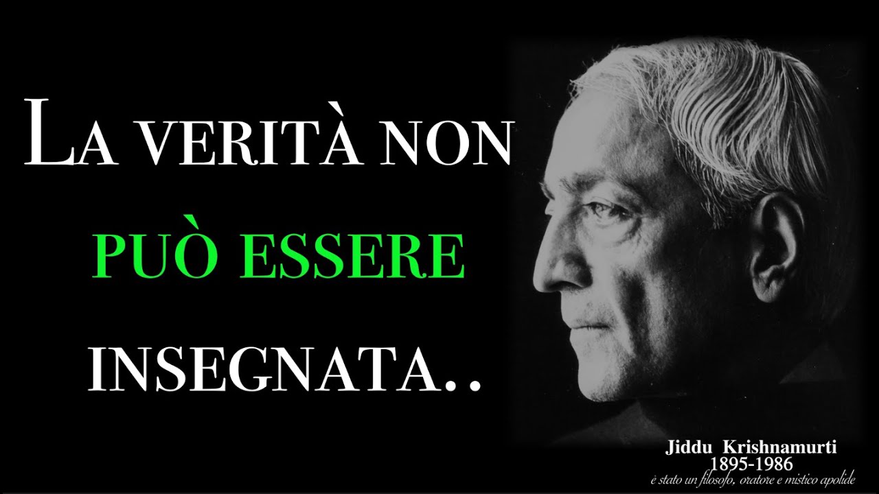 Le 33 citazioni pi&ugrave; belle di Jiddu Krishnamurti   Istruzioni per una vita consapevole