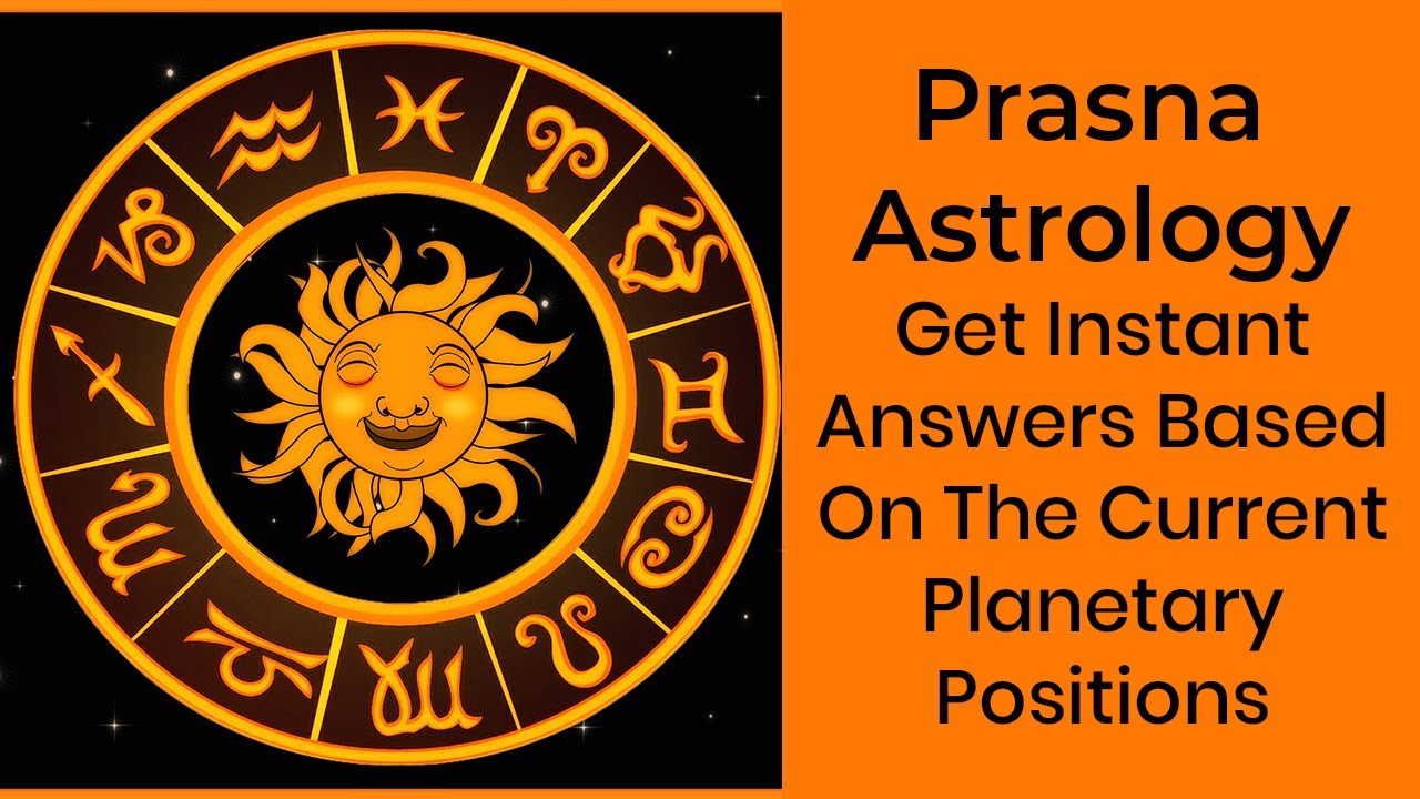 Prasna Astrology &ndash; Get Instant Answers Based On The Current Planetary Positions