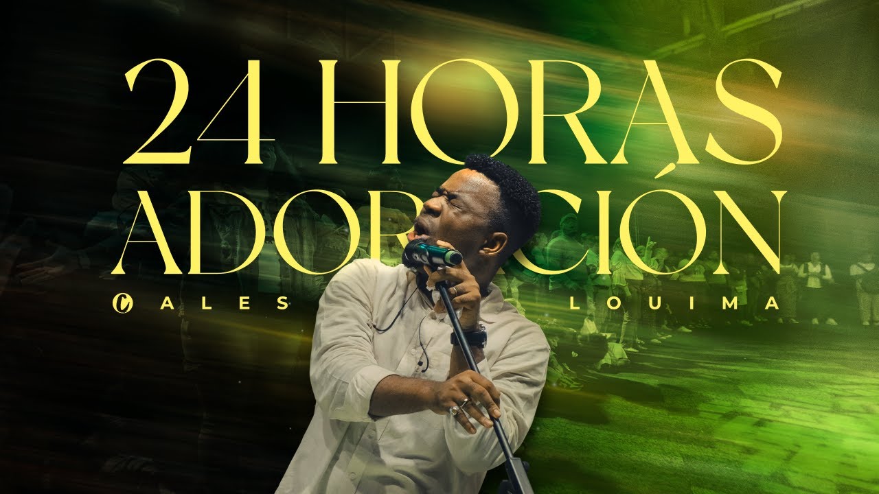 Cales Louima | 24 HORAS DE ADORACION | EN VIVO.