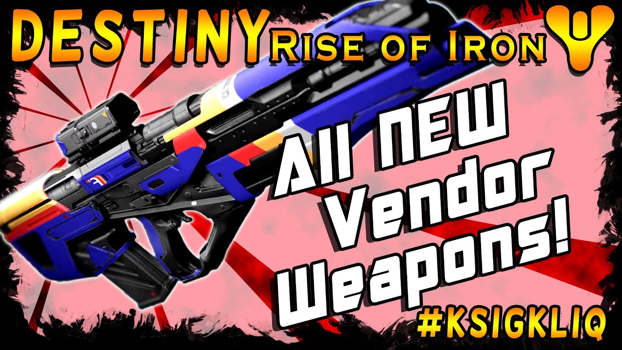 Destiny Rise of Iron All NEW Vendor Weapons NEW  Grasp of Malok