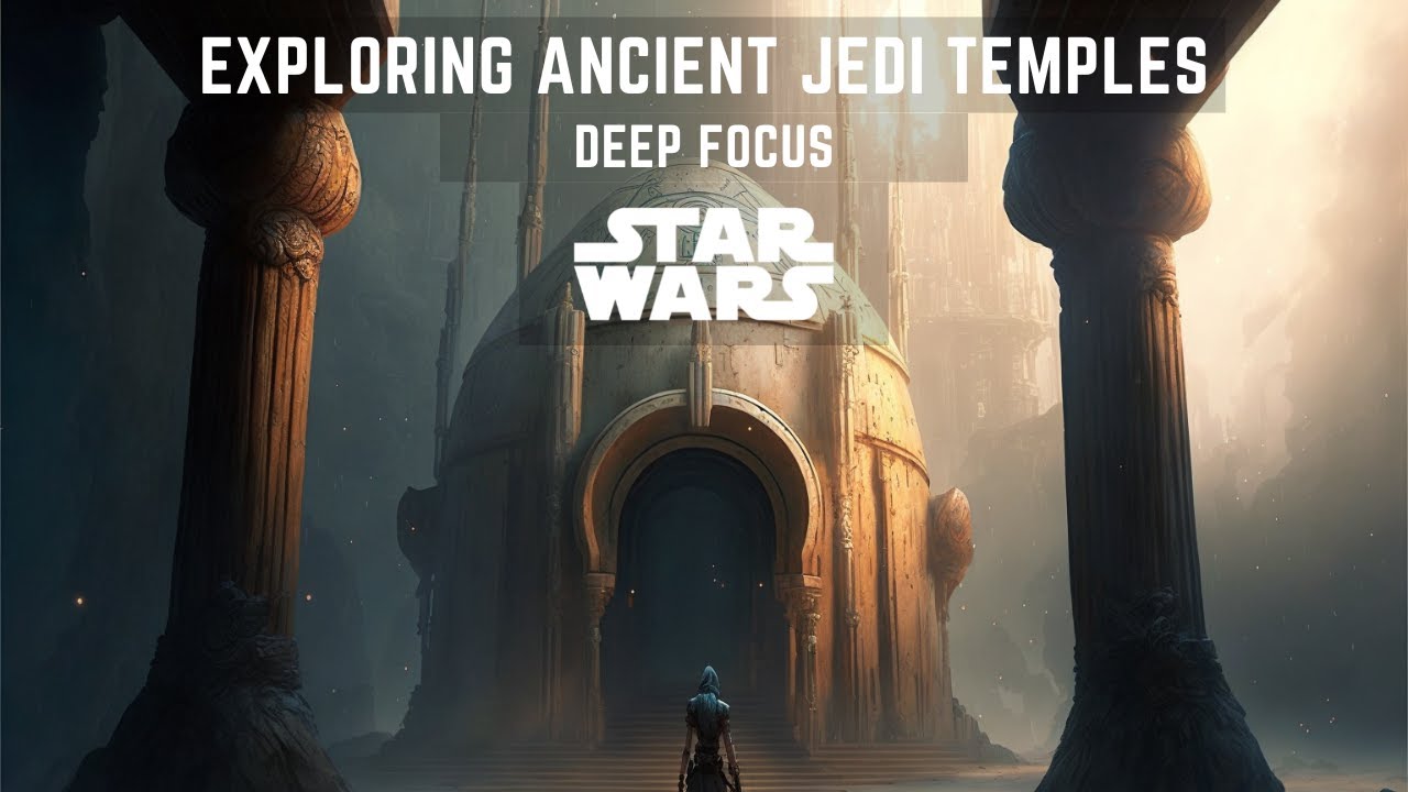 Exploring Ancient Jedi Temples | Deep Meditation #starwars