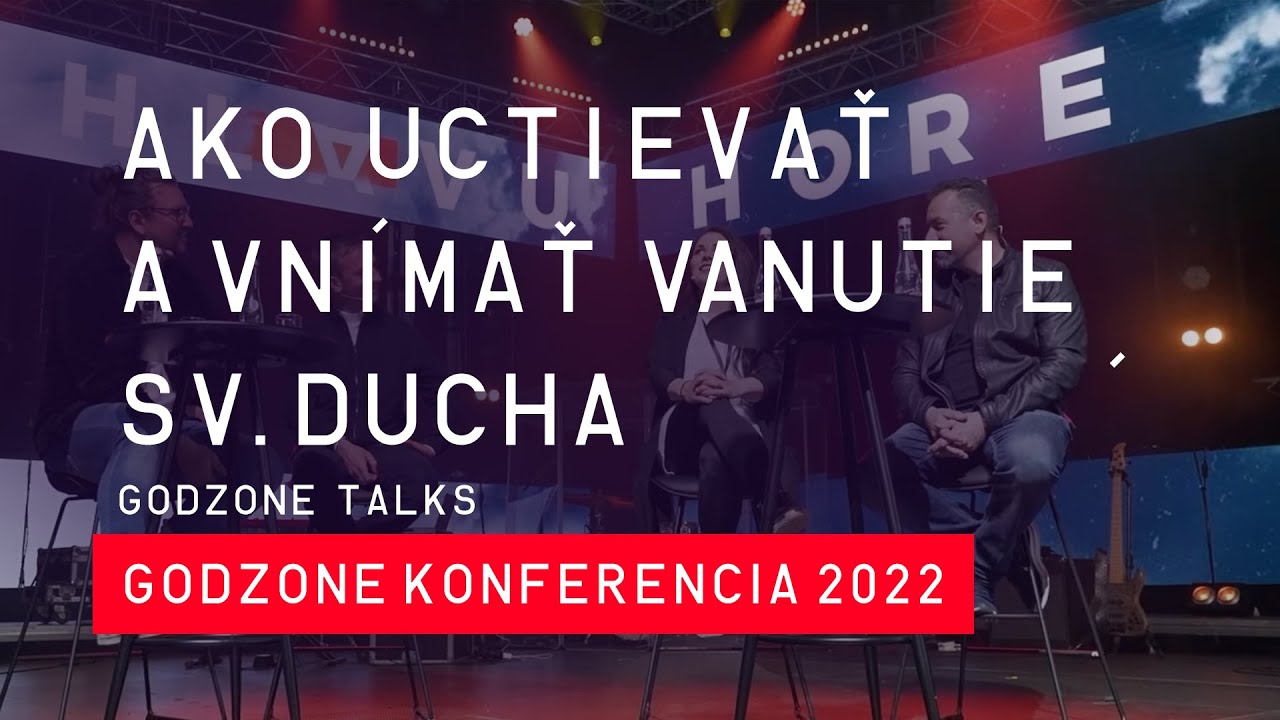 AKO UCTIEVAŤ A VNÍMAŤ VANUTIE SV. DUCHA - GODZONE TALKS | GDZN konferencia