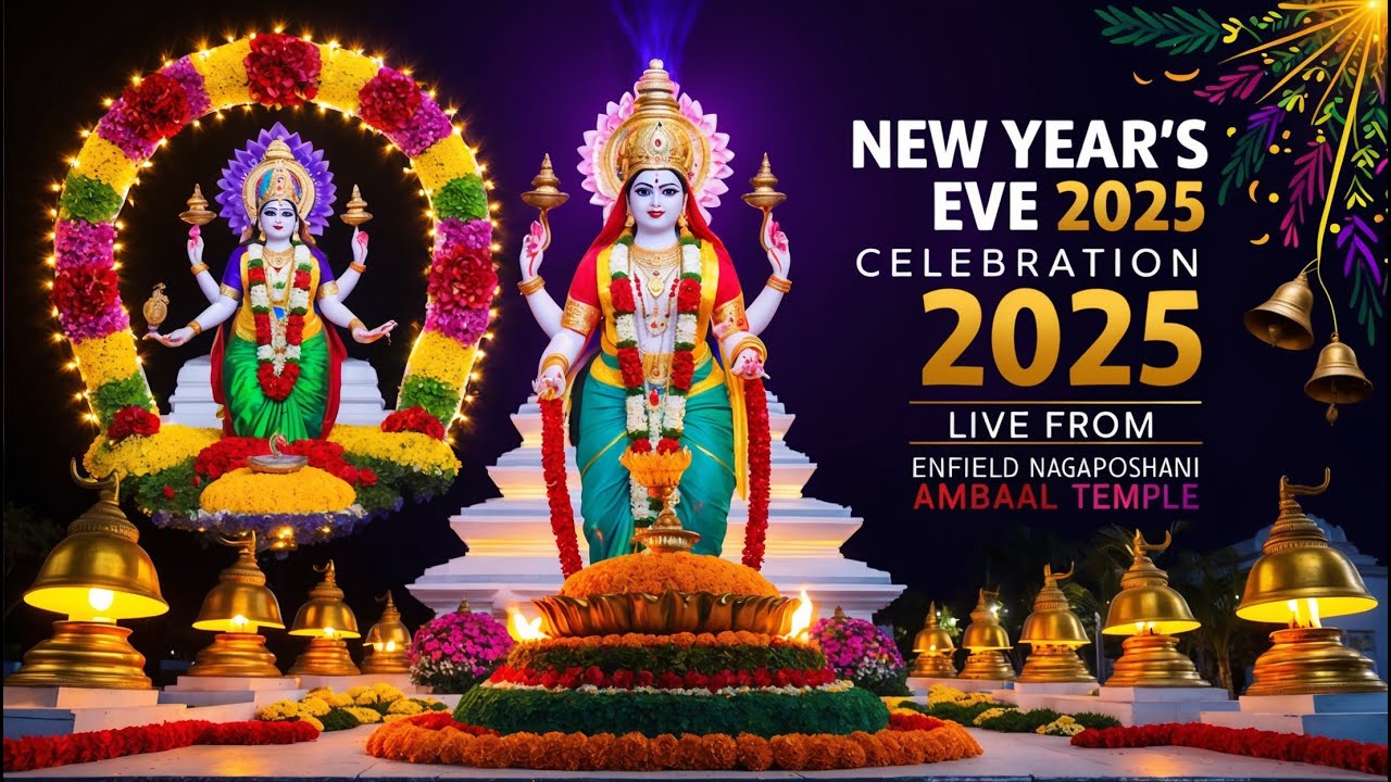 New Year Eve 2024 Festival Live | Enfield Nagapooshani Ambaal Temple, London