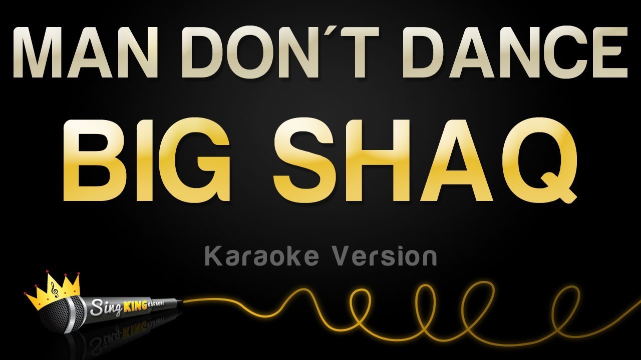 BIG SHAQ - MAN DON'T DANCE (Karaoke Version)