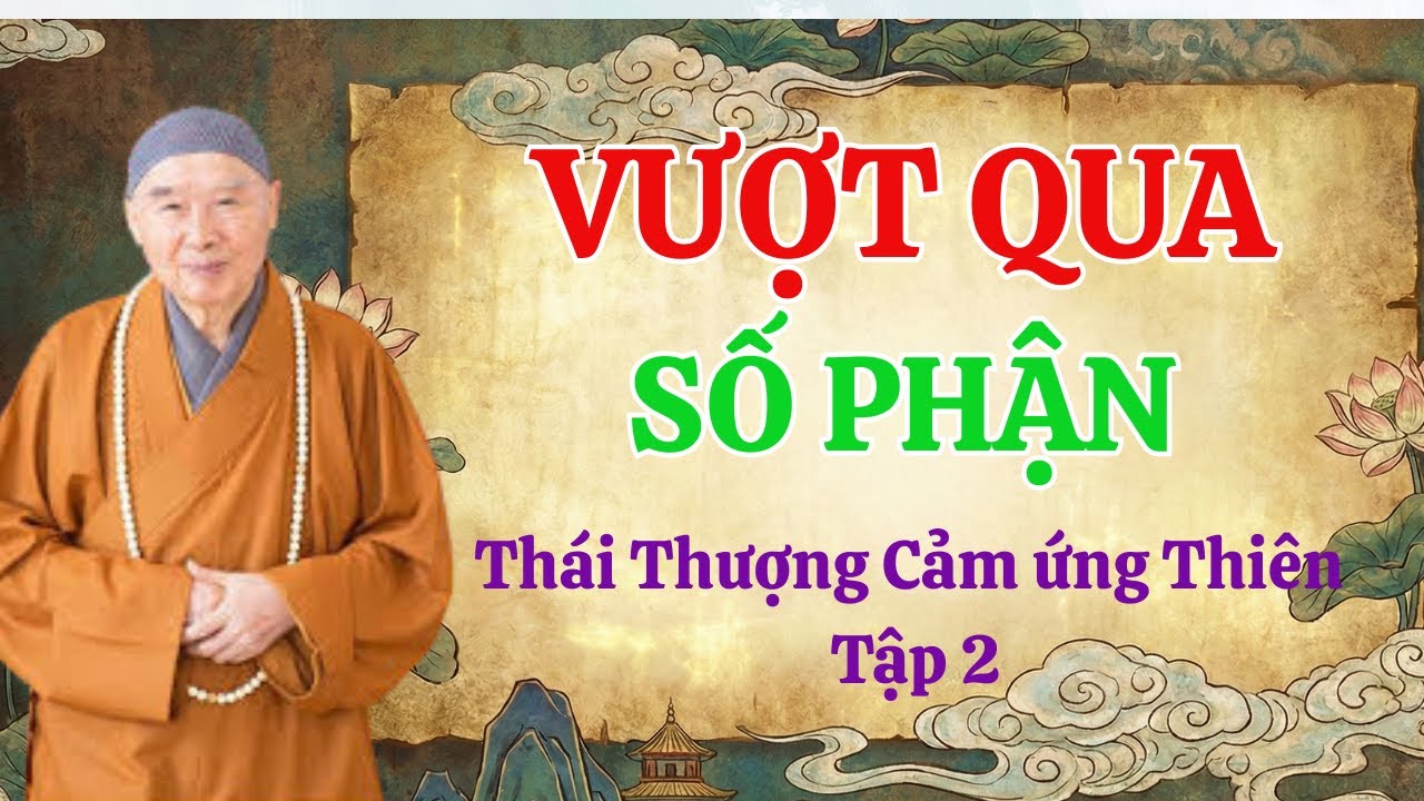 Nhân Quả Là Chân Lý Của Vũ Trụ| Thái Thượng Cảm Ứng Thiên Tập 2 - Pháp Sư Tịnh Không.