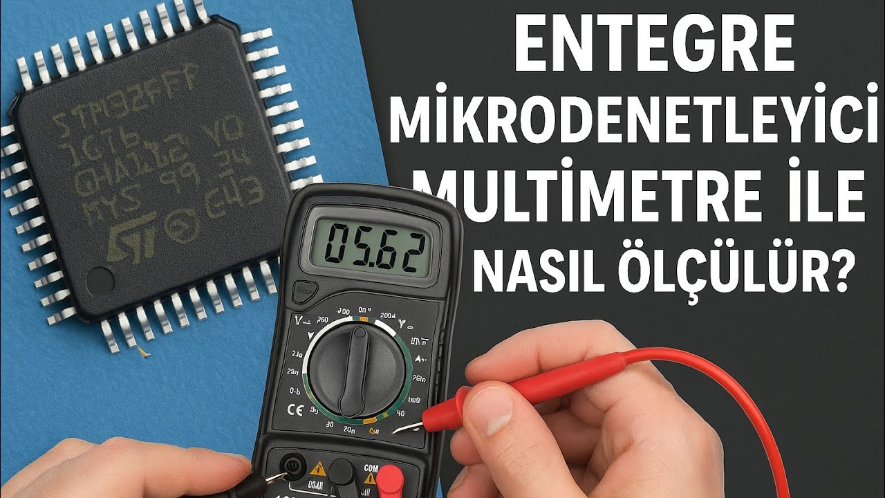 Entegre (IC) Mikrodenetleyici (MCU) Nasıl Ölçülür.?