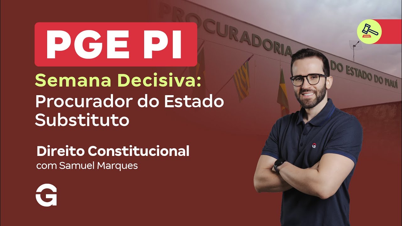 Concurso PGE PI | Semana Decisiva: Direito Constitucional