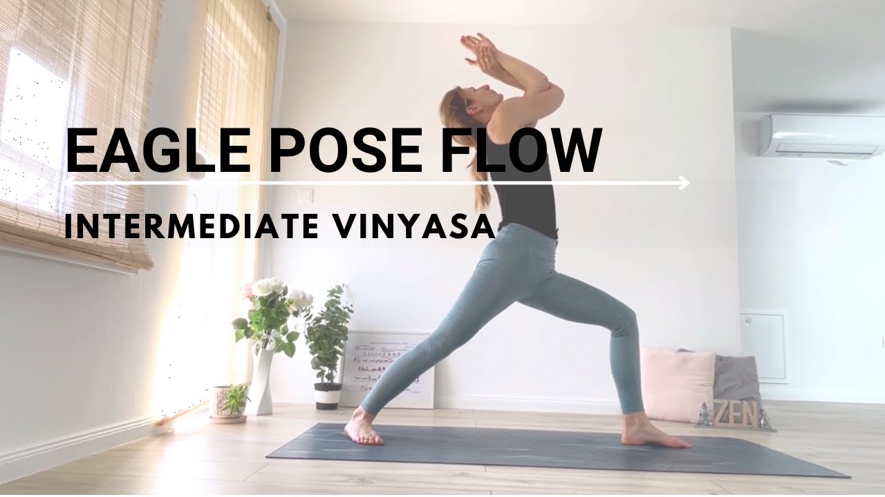 Eagle pose flow - Hip & Shoulder opening - 30 min Intermediate Vinyasa Flow