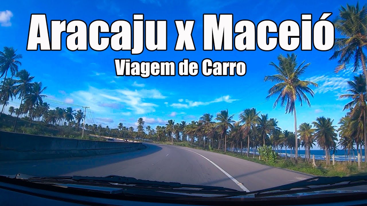 De ARACAJU a MACEIÓ | VIAGEM de CARRO para o NORDESTE do BRASIL. Parte 11