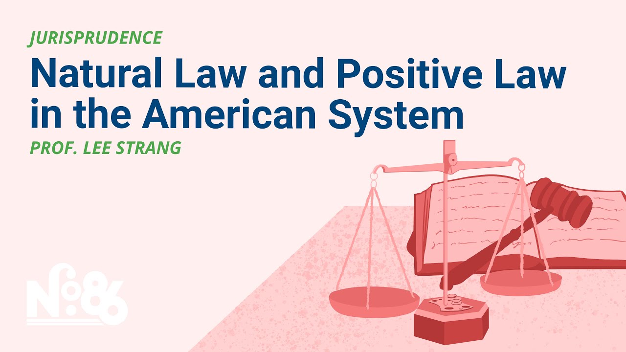Natural Law and Positive Law in the American System [No. 86 LECTURE]