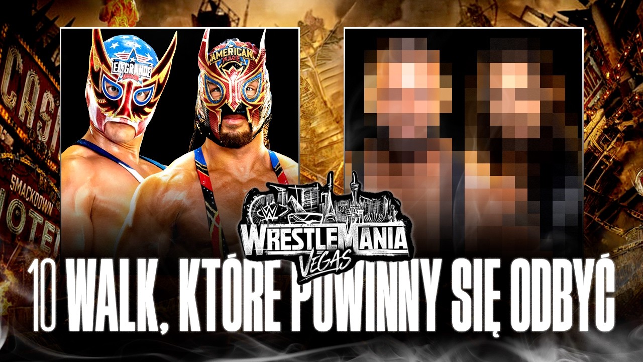 10 Walk, Kt&oacute;re Powinny Odbyć Się Na WrestleManii 42 (ale się nie odbędą)