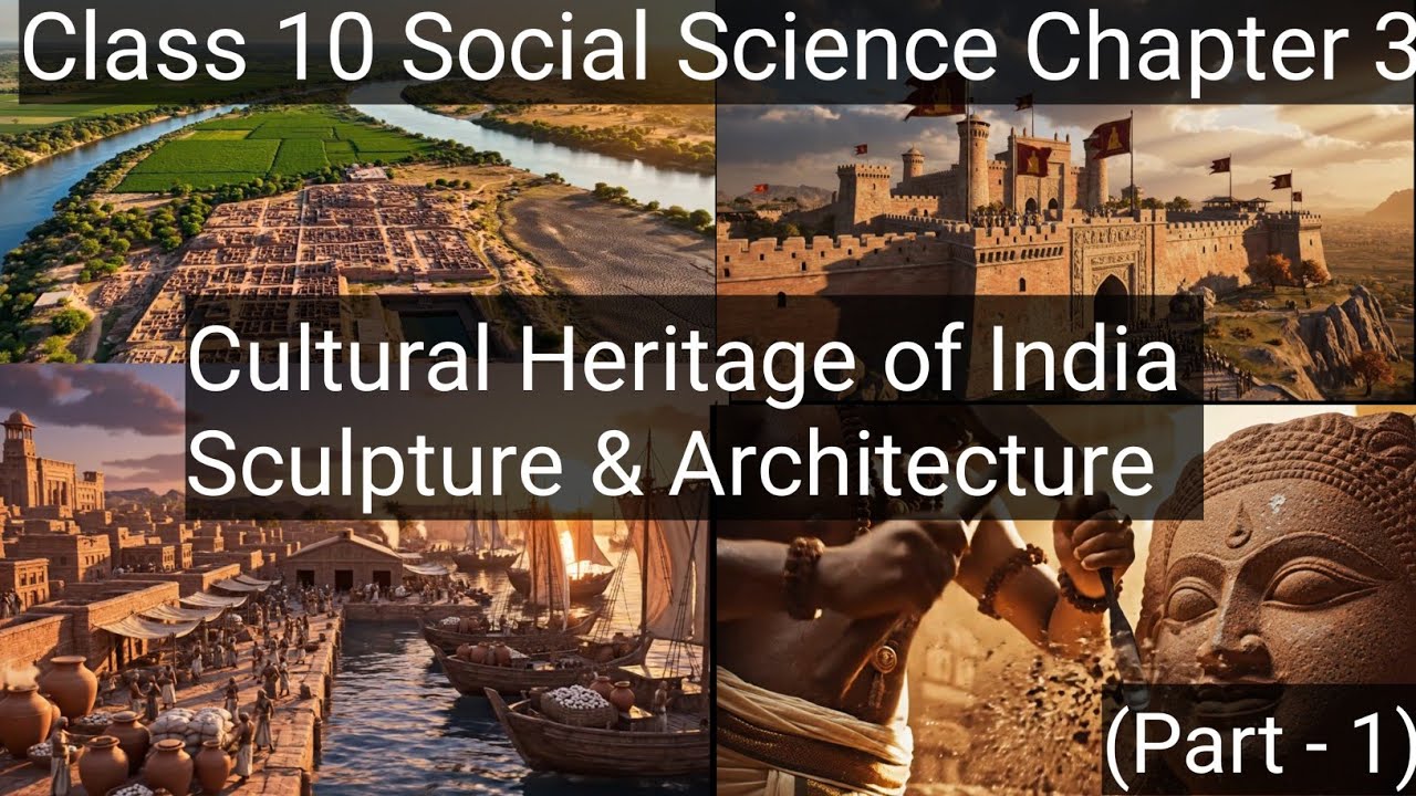 Class 10 Social Science Chapter 3 | Cultural Heritage of India : Sculpture & Architecture| (Part -1)