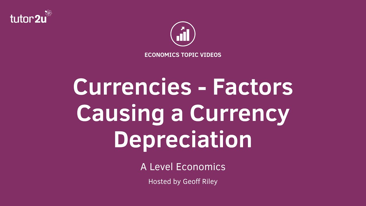 Currencies - Factors Causing a Currency Depreciation