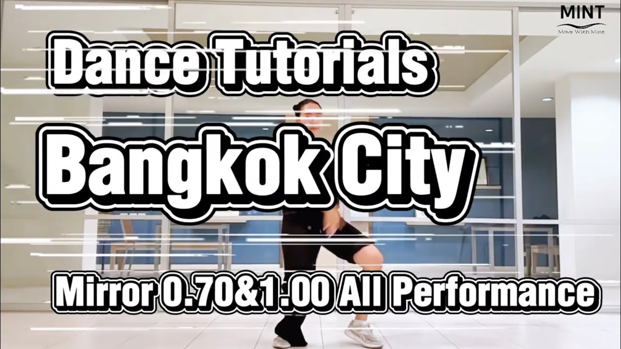 Bangkok City Dance tutorial all Performance mirror 0.70 & 1.00 Part to Part  #movewithmint 
