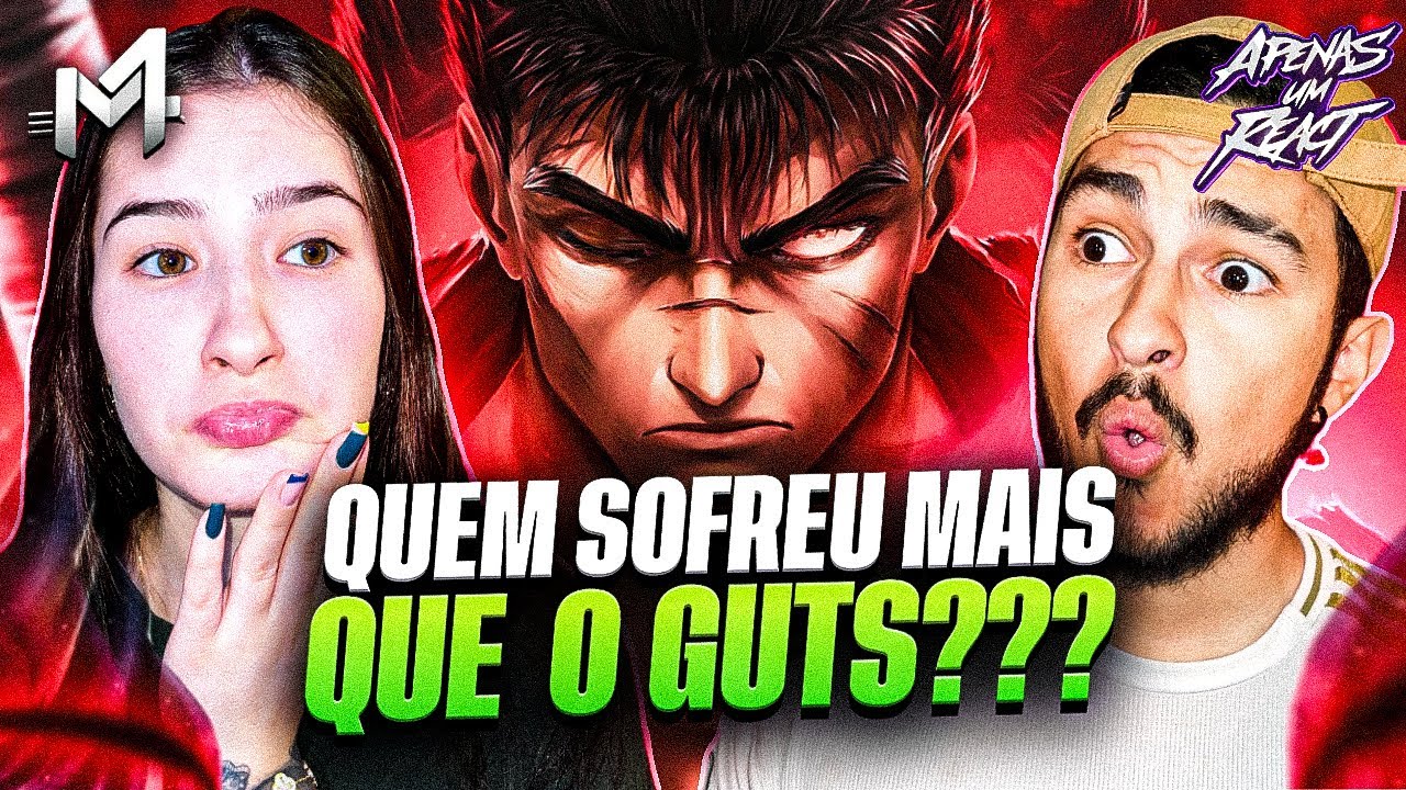 Apenas um react | Guts - Perdi Tudo | M4rkim (Berserk)