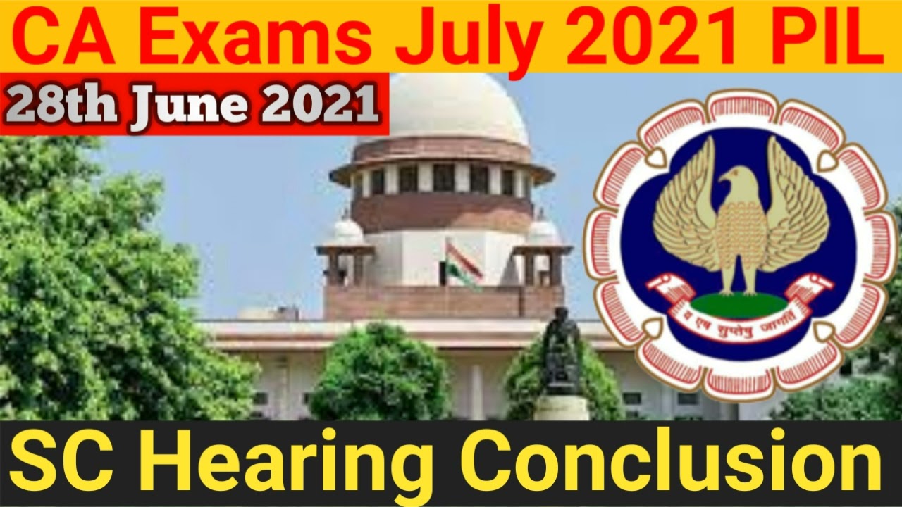 PIL Against ICAI in Supreme Court Today Hearing Conclusion | July 2021 CA Exam PIL | CA Exam Update