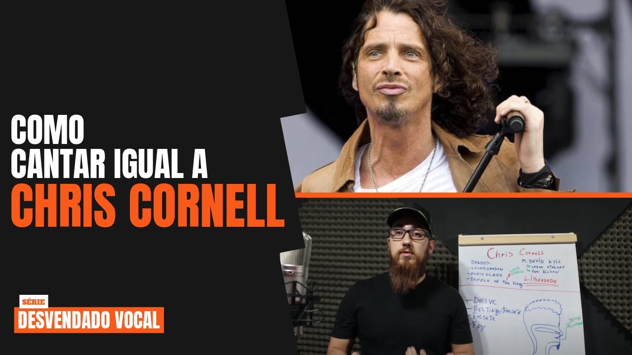 Como cantar igual a Chris Cornell: Técnicas Vocais (Desvendando Vocalista)