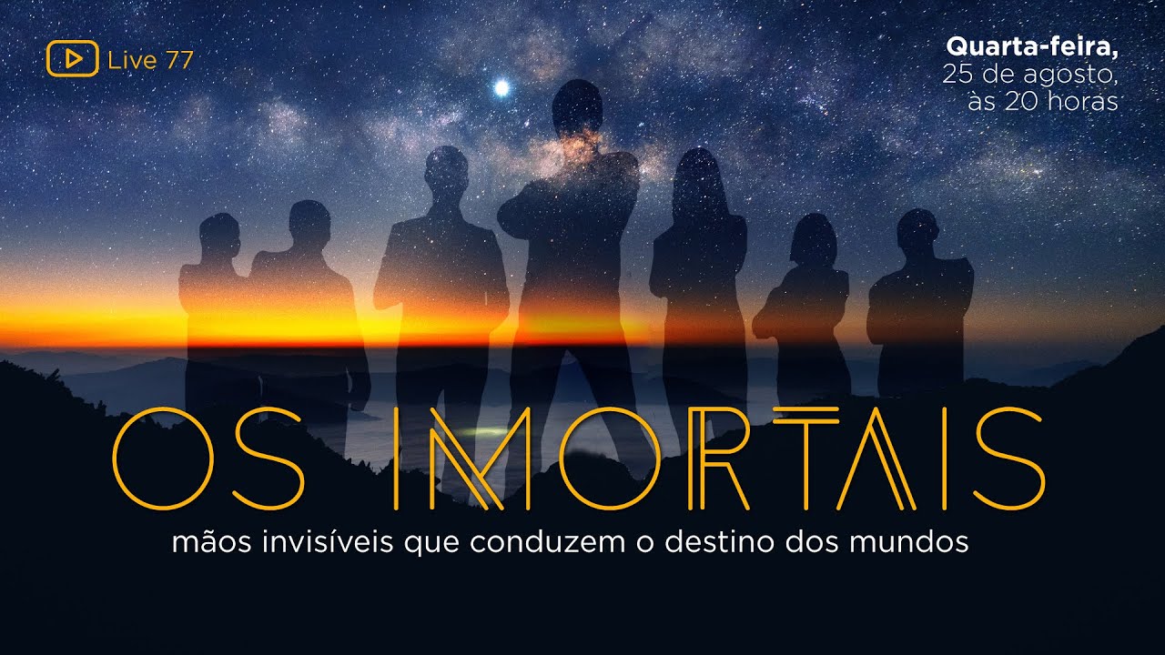 #77 [LIVE] Os Imortais: mãos invisíveis que conduzem o destino dos mundos