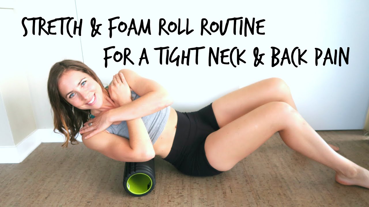 My Stretch & Foam Roll Routine for Upper Body/Neck/Back Pain and Tightness