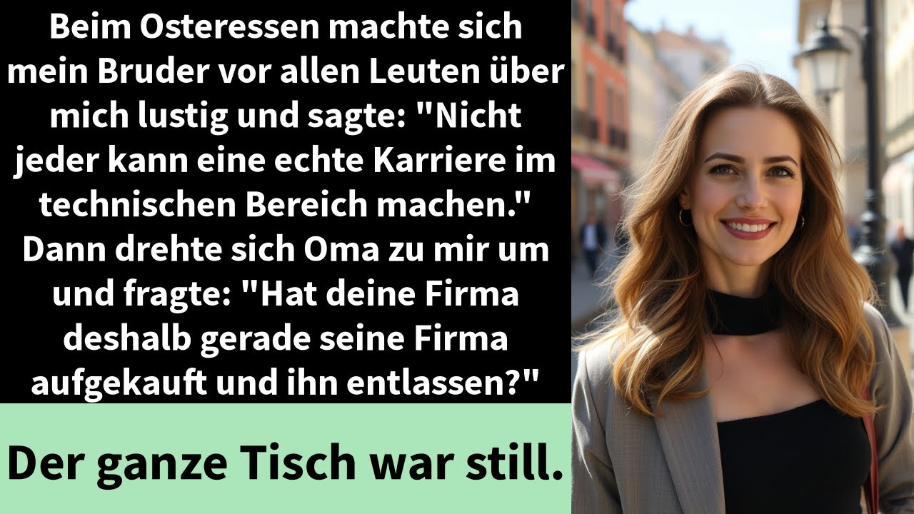 Beim Osteressen machte sich mein Bruder vor allen Leuten über mich lustig und sagte: