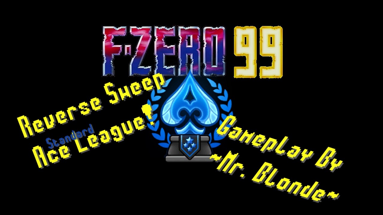 F-Zero 99 | Ace League (Reverse Sweep) | Mr. Blonde | No Commentary